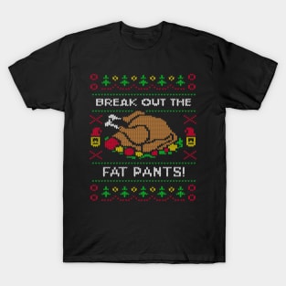 Break Out the Fat Pants Ugly Christmas Sweater T-Shirt